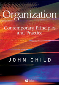 Organization: Contemporary Principles and Practice