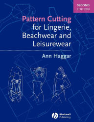 Title: Pattern Cutting for Lingerie, Beachwear and Leisurewear / Edition 2, Author: Ann Haggar