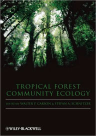 Title: Tropical Forest Community Ecology / Edition 1, Author: Walter Carson