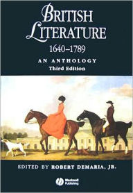 Title: British Literature, 1640-1789: An Anthology / Edition 3, Author: Robert DeMaria Jr.
