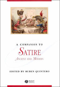 A Companion to Satire: Ancient to Modern / Edition 1