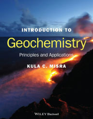 Title: Introduction to Geochemistry: Principles and Applications / Edition 1, Author: Kula C. Misra