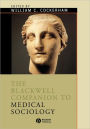 The Blackwell Companion to Medical Sociology / Edition 1