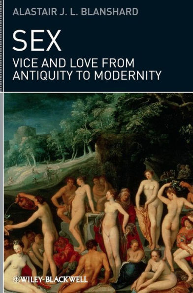 Sex: Vice and Love from Antiquity to Modernity / Edition 1