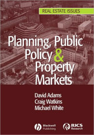 Title: Planning, Public Policy and Property Markets / Edition 1, Author: David Adams