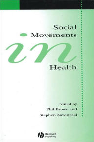 Title: Social Movements in Health / Edition 1, Author: Phil Brown