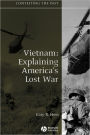 Vietnam: Explaining America's Lost War / Edition 1