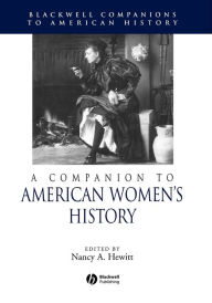 Title: A Companion to American Women's History / Edition 1, Author: Nancy A. Hewitt