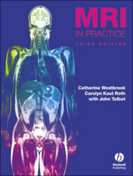 Title: MRI in Practice, 3rd Edition / Edition 3, Author: Catherine Westbrook