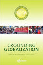 Grounding Globalization: Labour in the Age of Insecurity / Edition 1