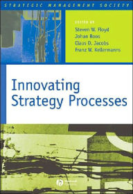 Title: Innovating Strategy Processes / Edition 1, Author: Steven W. Floyd