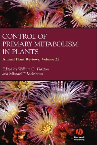 Annual Plant Reviews, Control of Primary Metabolism in Plants / Edition 1