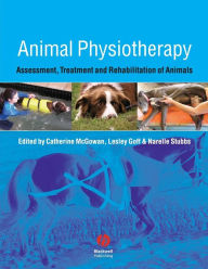 Animal Physiotherapy: Assessment, Treatment and Rehabilitation of Animals / Edition 1