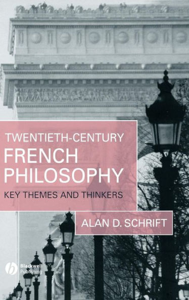 Twentieth-Century French Philosophy: Key Themes and Thinkers / Edition 1