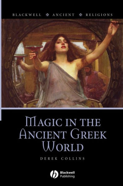 magic-in-the-ancient-greek-world-edition-1-by-derek-collins