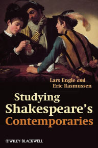 Title: Studying Shakespeare's Contemporaries / Edition 1, Author: Lars Engle