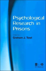 Title: Psychological Research in Prisons / Edition 1, Author: Graham J. Towl