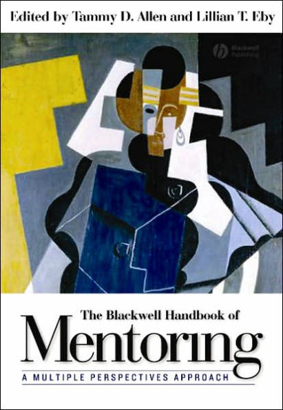 The Blackwell Handbook of Mentoring: A Multiple Perspectives Approach / Edition 1