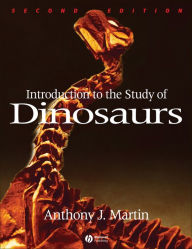 Title: Introduction to the Study of Dinosaurs / Edition 2, Author: Anthony J. Martin