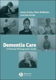 Dementia Care: A Practical Photographic Guide / Edition 1