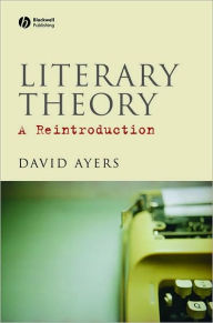 Literary Theory: A Reintroduction / Edition 1
