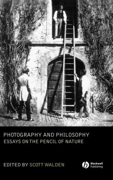 Photography and Philosophy: Essays on the Pencil of Nature / Edition 1