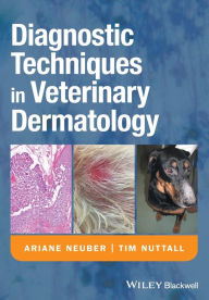 Title: Diagnostic Techniques in Veterinary Dermatology / Edition 1, Author: Ariane Neuber