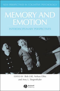 Title: Memory and Emotion: Interdisciplinary Perspectives / Edition 1, Author: Bob Uttl