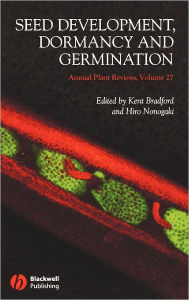 Title: Annual Plant Reviews, Seed Development, Dormancy and Germination / Edition 1, Author: Kent Bradford