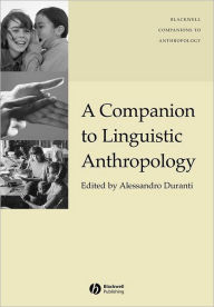 A Companion to Linguistic Anthropology / Edition 1