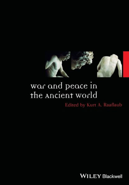 War and Peace in the Ancient World / Edition 1