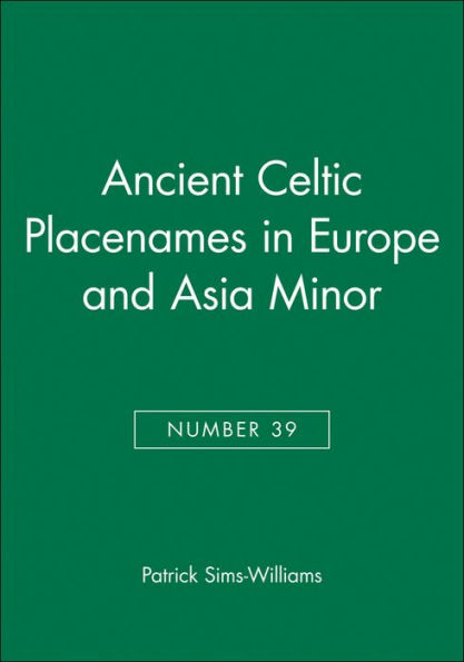 Ancient Celtic Placenames in Europe and Asia Minor, Number 39 / Edition 1