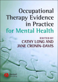 Occupational Therapy Evidence in Practice for Mental Health / Edition 1