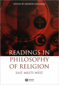 Readings in the Philosophy of Religion: East Meets West / Edition 1