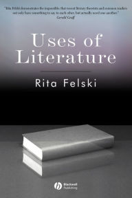 Title: Uses of Literature / Edition 1, Author: Rita Felski