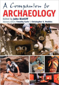 Title: A Companion to Archaeology / Edition 1, Author: John Bintliff
