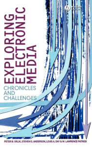 Exploring Electronic Media: Chronicles and Challenges / Edition 1