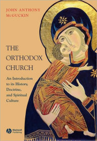 The Orthodox Church: An Introduction to its History, Doctrine, and Spiritual Culture / Edition 1