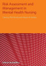 Risk Assessment and Management in Mental Health Nursing / Edition 1