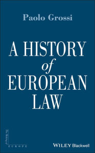 Title: A History of European Law / Edition 1, Author: Paolo Grossi