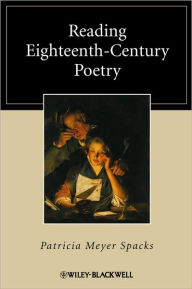 Title: Reading Eighteenth-Century Poetry / Edition 1, Author: Patricia Meyer Spacks