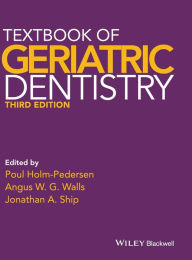 Title: Textbook of Geriatric Dentistry / Edition 3, Author: Poul Holm-Pedersen