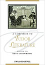 A Companion to Tudor Literature / Edition 1