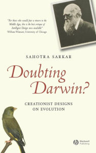 Title: Doubting Darwin?: Creationist Designs on Evolution / Edition 1, Author: Sahotra Sakar