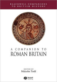 Title: A Companion to Roman Britain / Edition 1, Author: Malcolm Todd