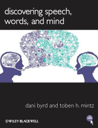 Title: Discovering Speech, Words, and Mind / Edition 1, Author: Dani Byrd