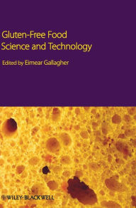 Title: Gluten-Free Food Science and Technology / Edition 1, Author: Eimear Gallagher