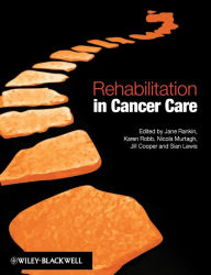Rehabilitation in Cancer Care / Edition 1