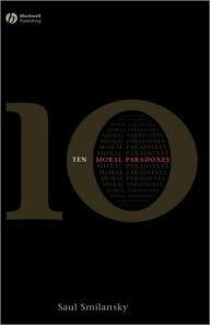 Title: 10 Moral Paradoxes / Edition 1, Author: Saul  Smilansky
