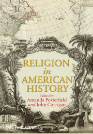 Title: Religion in American History / Edition 1, Author: Amanda Porterfield